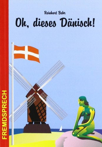 Oh, dieses Dänisch!